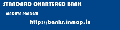 STANDARD CHARTERED BANK  MADHYA PRADESH     banks information 